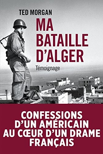 Ted Morgan accuse Yacef Saadi d'avoir livré Ali la Pointe et Hassiba Ben Bouali